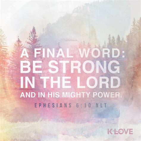 K Loves Encouraging Word A Final Word Be Strong In The Lord And In