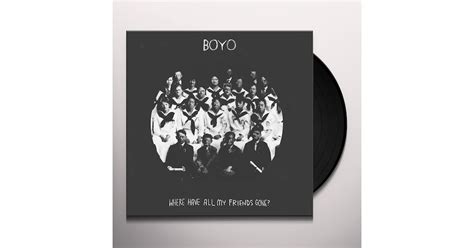 Boyo Where Have All My Friends Gone Vinyl Record