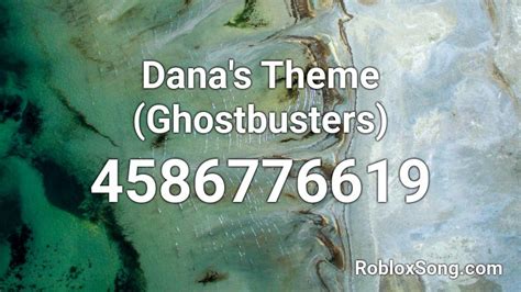 dana s theme ghostbusters roblox id roblox music codes