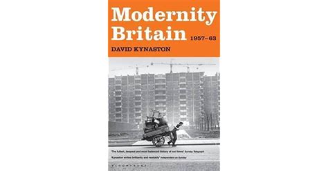 Modernity Britain 1957 63 By David Kynaston