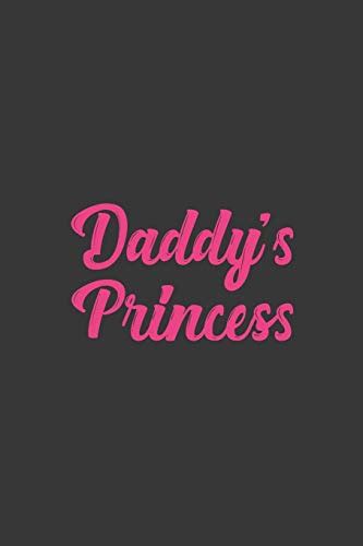 Daddys Princess Stiffer Than A Greeting Card Use Our Novelty Journal To Document Your Sexual