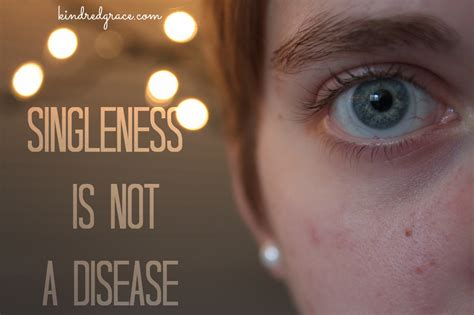 Singleness Is Not A Disease And Other Things I Want To Shout From My
