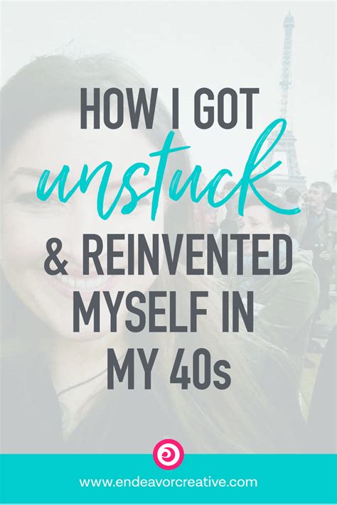 How I Got Unstuck And Reinvented Myself In My 40s Endeavor Creative