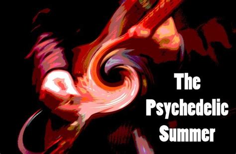 The Psychedelic Summer