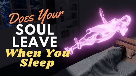 Does Your Soul Leave When You Sleep Sleep Psychology Video