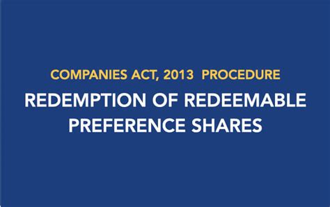 Consequently, the redeemable preference shares are repurchased at a fixed rate on a fixed date or by announcing the same in advance. Procedure for Redemption of Redeemable Preference Shares ...