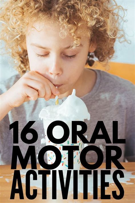 The Oral Sensory System 16 Oral Motor Activities For Kids In 2020