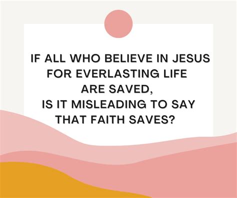 Does Faith Save Or Does Jesus Save Grace Evangelical Society
