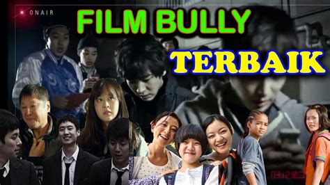Penuh Pesan Moral 7 Film Bullying Terbaik Youtube