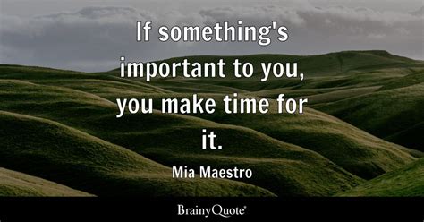 Mia Maestro If Somethings Important To You You Make