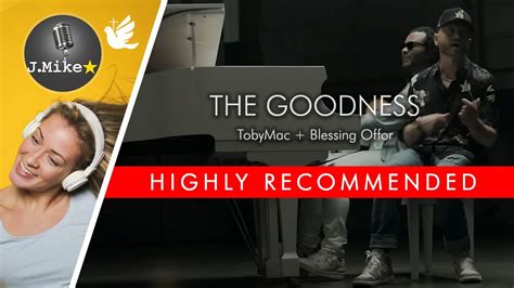 🕊️ The Goodness Tobymac And Blessing Offor Sing Along Lyrics Youtube