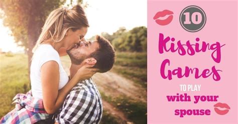 10 Super Fun Games To Get You Kissing And Laughing Kissing Games