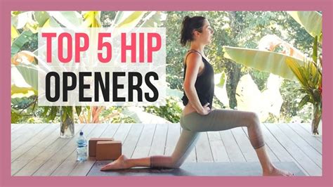 top 5 hip openers best yoga poses for hip flexibility youtube