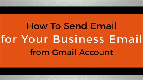 How To Send Email For Your Business Email From Gmail Account Through