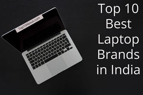 Top 10 Best Laptop Brands In India By Top10about Jun 2020 Medium