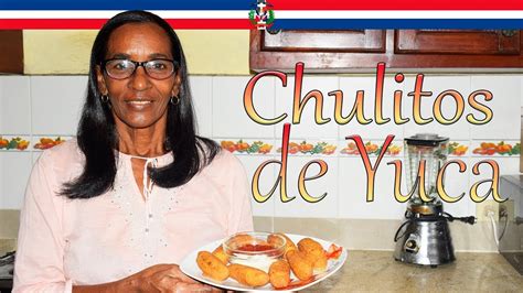 Receta Chulitos De Yuca Estilo Dominicano Cocinando Con Yolanda Youtube