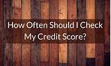How Often Should You Check Your Credit Score Images