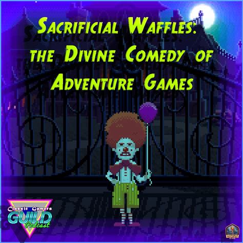 the classic gamers guild podcast laughs all the way to thimbleweed park adventure game hotspot