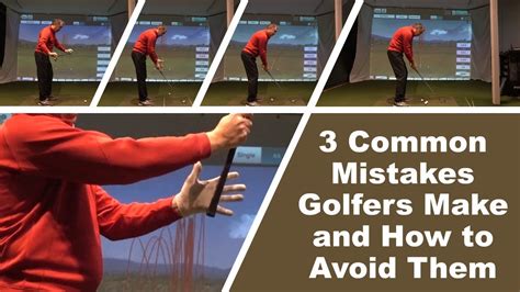 3 Common Mistakes Golfers Make And How To Avoid Them Youtube