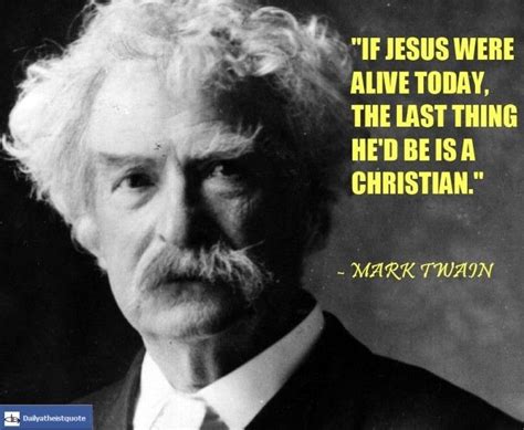 Mark Twain Daily Atheist Quote Mark Twain Quotes Atheist Quotes