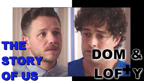 Dom And Lofty Dofty The Story Of Us Part 1 Holby City Youtube
