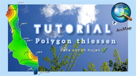 Tutorial Membuat Peta Isohyet Dengan Metode Polygon Thiessen Youtube