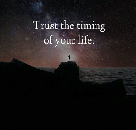 Trust The Timing Of Your Life Everything Happens When Its Suppose To