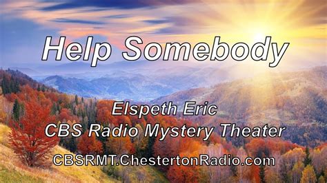 Help Somebody Elspeth Eric Cbs Radio Mystery Theater Youtube
