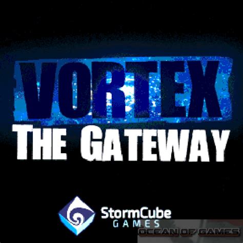 Select a country or region. Vortex The Gateway Free Download