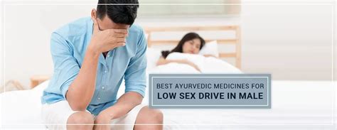 6 top ayurvedic medicines for low sex drive in male charak