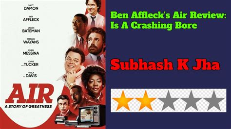 Ben Afflecks Air Review Is A Crashing Bore