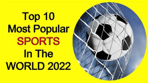 The Worlds Top Ten Most Popular Sports 2022 All Time News