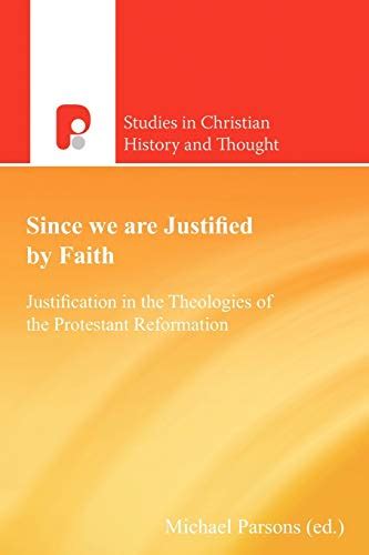 Since We Are Justified By Faith Justification In The Theologies Of The
