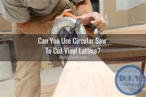 What Can You Use To Cut Vinyl Lattice How To Ready To Diy