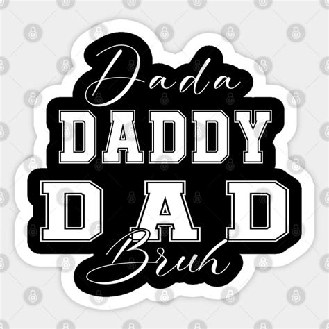 Dada Daddy Dad Bruh Vintage Fathers Day Dada Daddy Dad Bruh Father