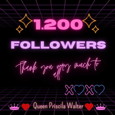 1200 Followers Gratitude To Each One Of You 👑 ️queen Priscila ️👑