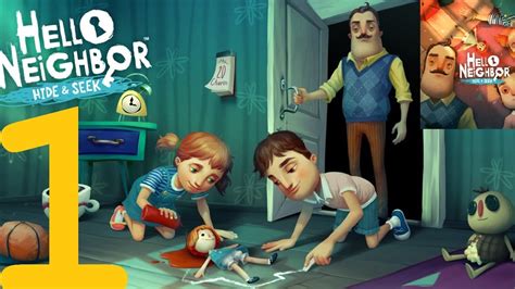 Hello Neighbor Hide And Seek Gameplay Walkthrough Part 1 Youtube