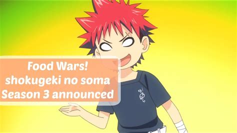 Food Wars Shokugeki No Soma Season 3 Announced For This Fall Youtube