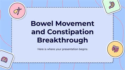 Bowel Movement And Constipation Breakthrough
