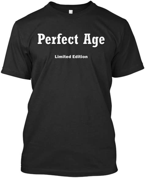 perfect age t shirts