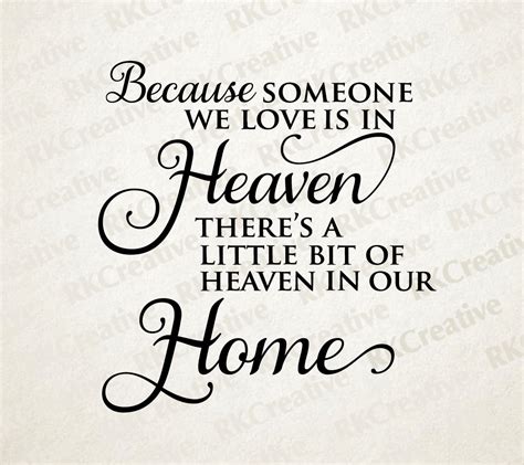 Because Someone We Love Is In Heaven Theres A Little Bit