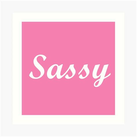Sassy Text Art Prints Redbubble