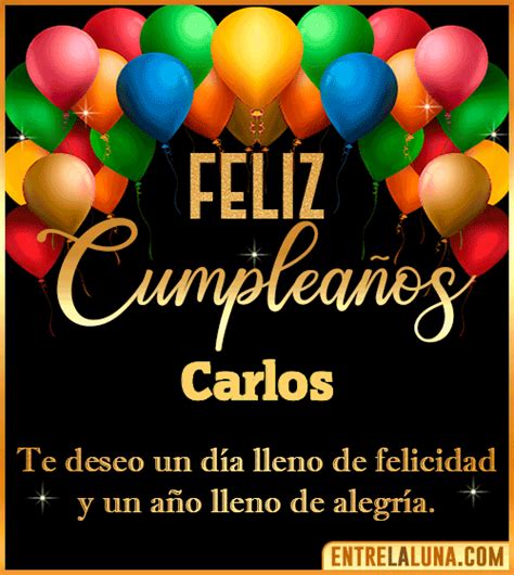 Feliz Cumpleaños Carlos Mensajes Canciones Imágenes Y S 🎂