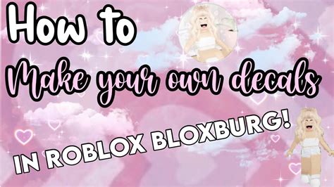 How To Make Your Own Bloxburg Decal Roblox Youtube Theme Loader
