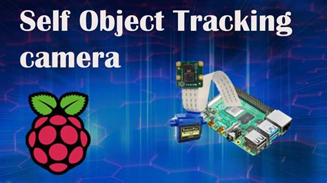 Self Object Tracking Camera Using Raspberry Pi And Object Detection YouTube