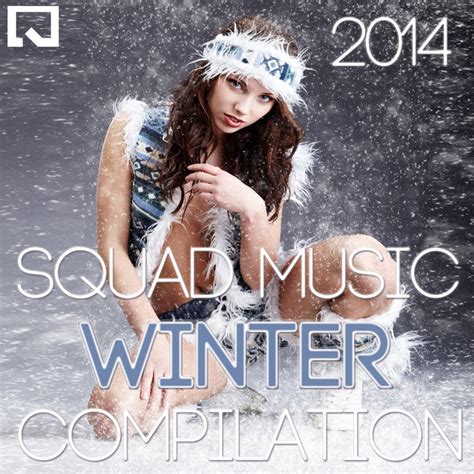 Squad Music Winter Compilation 2014 Compilation By Various Artists