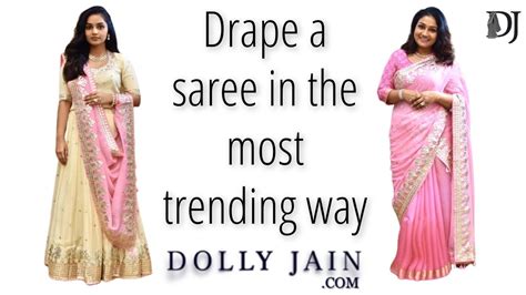 How To Drape A Saree In The Most Trending Way Dolly Jain Saree