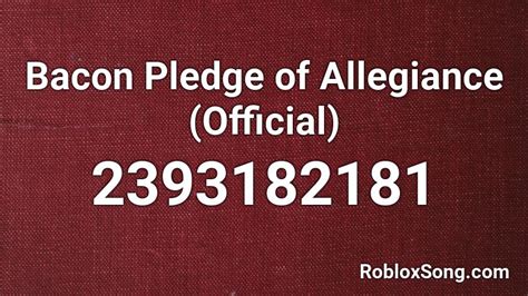 Bacon Pledge Of Allegiance Official Roblox Id Roblox Music Codes