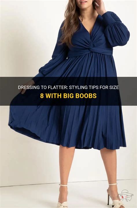 Dressing To Flatter Styling Tips For Size 8 With Big Boobs Shunvogue