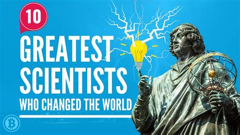 Top 10 Greatest Scientists Who Changed The World Scientists And Their